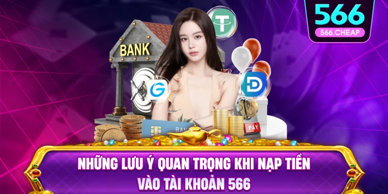 Những Lưu Ý Khi Nạp Tiền 566